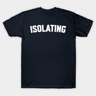 ISOLATING T-Shirt